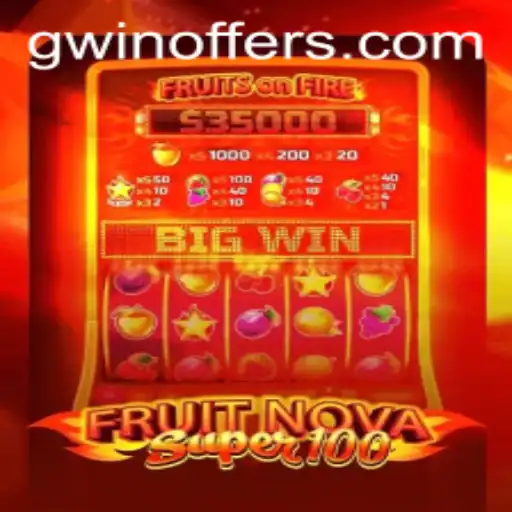 Exploring the Thrills of FruitNovaSuper100: A Gaming Experience Worthy of Gwin